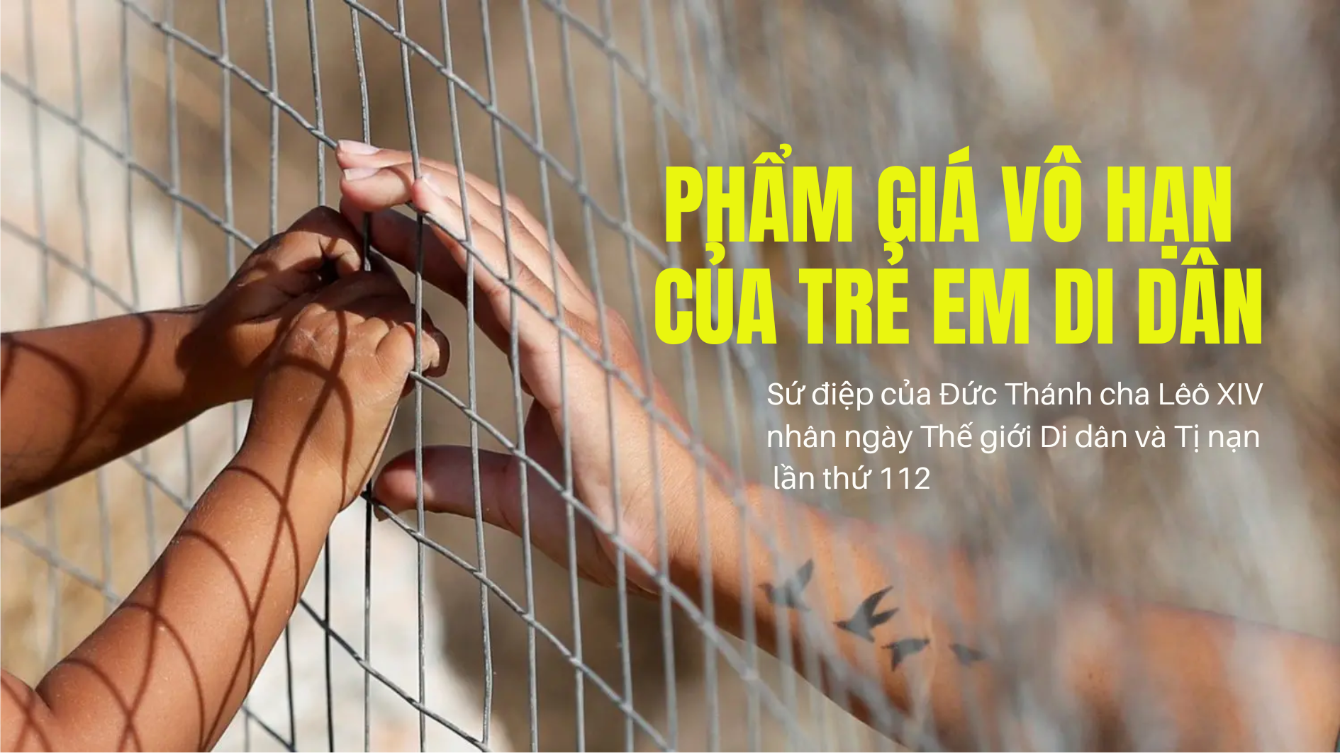 Sứ điệp của Đức Thánh cha Lêô XIV nhân ngày Thế giới Di dân và Tị nạn lần thứ 112 - Phẩm giá vô hạn của trẻ em di dân